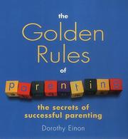 The golden rules of parenting : the secrets of successful parenting