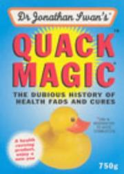 Dr. Jonathan Swan's quack magic : the dubious history of health fads and cures