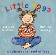 Little Yoga : a toddler's first book of yoga