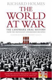 The world at war : the landmark oral history from the previously unpublished archives