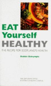 Eat yourself healthy : the recipe for Scotland's health