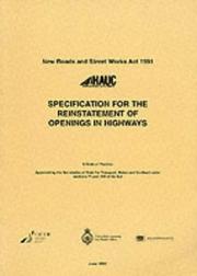 Specification for the reinstatement of openings in highways : a code of practice approved by the Secretaries of State for Transport, Wales and Scotland under sections 71 and 130 of the Act