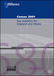 Census 2001 : key statistics for local authorities in England and Wales : laid before Parliament pursuant to Section 4(1) Census Act 1920