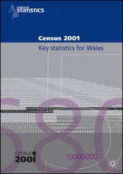 Census 2001 : key statistics for local authorities in Wales : laid before Parliament pursuant to Section 4(1) Census Act 1920 = Cyfrifiad 2001 : Ystadegau Allweddol ar gyfer awdurdodau lleol yng Nghym