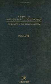 Cover of: The Growth of Electron Microscopy, Volume 96 (Advances in Imaging and Electron Physics)