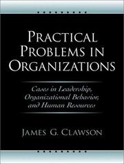 Cover of: Practical Problems in Organizations: Cases in Leadership, Organizational Behavior, and Human Resources