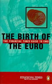 The birth of the Euro : the Financial Times's guide to Emu