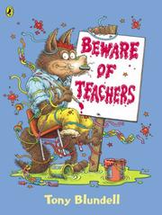 Cover of: Beware of Teachers by Tony Blundell