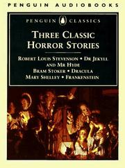 Cover of: Three Classic Horror Stories boxed set by Bram Stoker, Robert Louis Stevenson, Mary Wollstonecraft Shelley