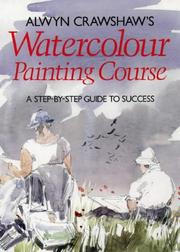 Alwyn Crawshaw's watercolour painting course : a step-by-step guide to success