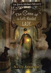 Cover of: The Case of the Left-Handed Lady: An Enola Holmes Mystery