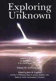 Cover of: Exploring the Unknown: Selected Documents in the History of the United States Civil Space Program, V. 4: Accessing Space