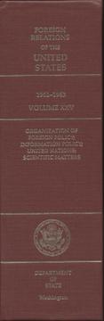 Cover of: Foreign Relations of the United States, 1961-1963, Volume XXV: Organization of  Foreign Policy; Information Policy; United Nations; Scientific Matters (Foreign Relations of the United States)