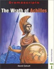 The wrath of Achilles : a new play based on Homer's Iliad