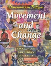 Movement and change by Angela Wood, Angela Wood, John Logan, Jenny Rose