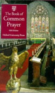 The book of common prayer : and administration of the sacraments and other rites and ceremonies of the Church according to the use of the Church of England together with the psalter or psalms of David