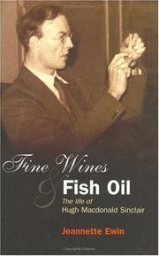 Fine wines & fish oil : the life of Hugh Macdonald Sinclair