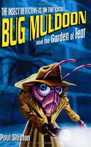 Bug Muldoon and the Garden of Fear by Paul Shipton