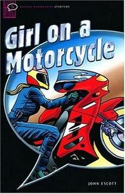 Cover of: Girl on a Motorcycle (Oxford Bookworms Starters) by John Escott