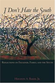 Cover of: I Don't Hate the South: Reflections on Faulkner, Family, and the South