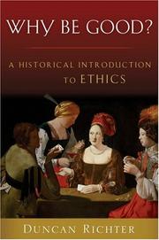 Cover of: Why Be Good?: A Historical Introduction to Ethics
