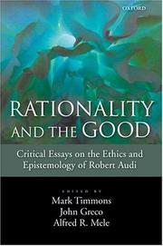 Rationality and the good : critical essays on the ethics and epistemology of Robert Audi