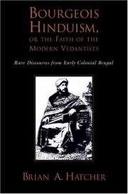 Cover of: Bourgeois Hinduism, or Faith of the Modern Vedantists: Rare Discourses from Early Colonial Bengal