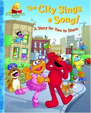 Cover of: The City Sings a Song!: A Story for Two to Share (Sesame Starts to Read)