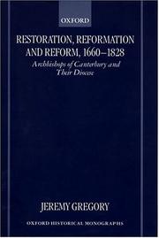 Restoration, Reformation, and reform, 1660-1828 : archbishops of Canterbury and their diocese