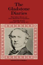 The Gladstone diaries : with cabinet minutes and prime-ministerial correspondence. Vol. 7, January 1869-June 1871