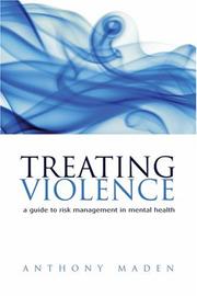 Treating violence : a guide to risk management in mental health