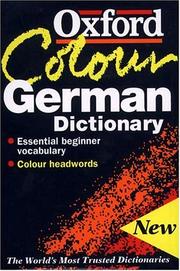 Cover of: The Oxford Colour German Dictionary: German-English, English-German = Deutsch-Englisch, Englisch-Deutsch (Dictionary)