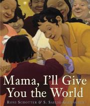 Cover of: Mama, I'll give you the World
