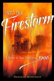 Cover of: Into the Firestorm: A Novel of San Francisco, 1906