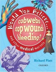 Would you believe cobwebs stop wounds bleeding? and other medical marvels