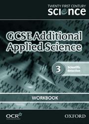 GCSE additional applied science. 3, Scientific detection. Workbook