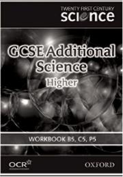 GCSE additional science higher. Workbook B5, C5, P5