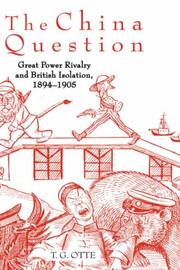 Cover of: The China Question: Great Power Rivalry and British Isolation, 1894-1905