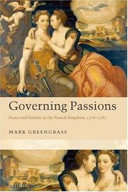 Cover of: Governing Passions: Peace and Reform in the French Kingdom, 1576-1585