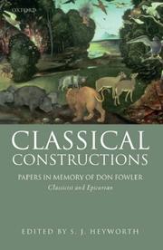 Classical constructions : papers in memory of Don Fowler, classicist and epicurean