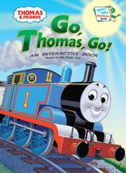 Cover of: Thomas and Friends: Go, Thomas Go! (Bright & Early Playtime Books)