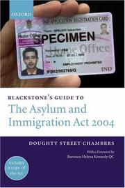 Blackstone's guide to the Asylum and Immigration (Treatment of Claimants, etc) Act 2004