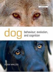 Cover of: Dog Behaviour, Evolution, and Cognition by Adam Miklosi