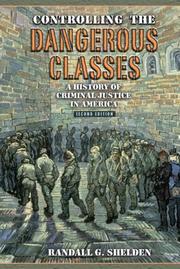 Controlling the dangerous classes : a history of criminal justice in America