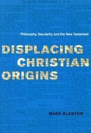 Displacing Christian origins : philosophy, secularity, and the New Testament