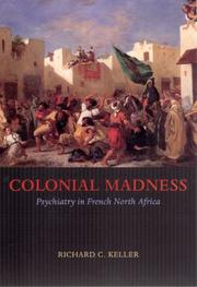 Colonial madness : psychiatry in French North Africa