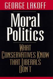 Cover of: Moral Politics: What Conservatives Know That Liberals Don't
