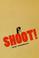 Cover of: Shoot!