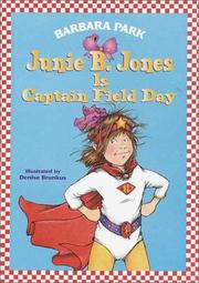Junie B. Jones is Captain Field Day by Barbara Park