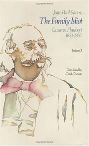 Cover of: The Family Idiot: Gustave Flaubert, 1821-1857, Volume 3 (The Family Idiot)